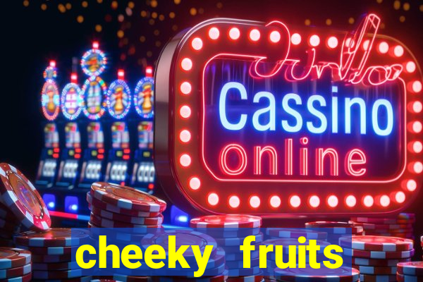 cheeky fruits deluxe slot online