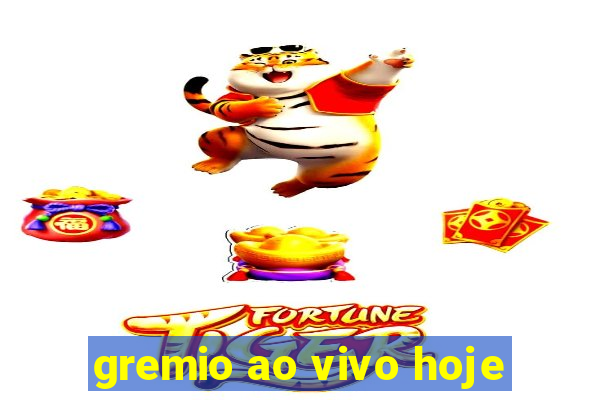 gremio ao vivo hoje