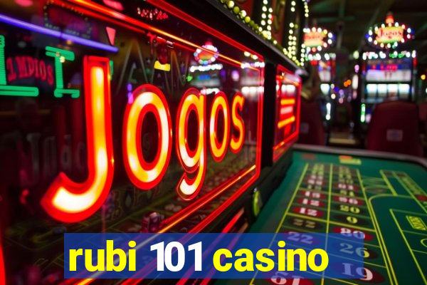 rubi 101 casino