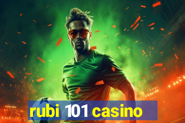 rubi 101 casino