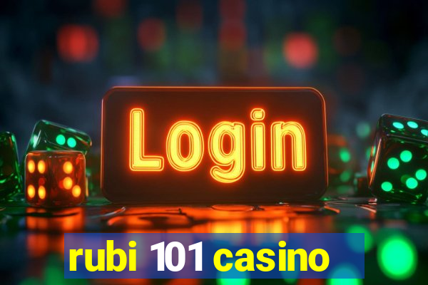 rubi 101 casino