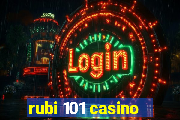 rubi 101 casino