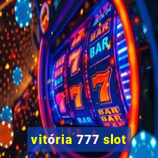 vitória 777 slot