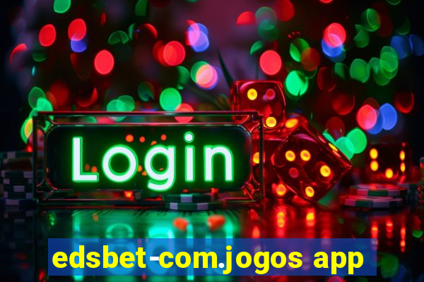 edsbet-com.jogos app