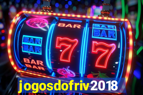 jogosdofriv2018