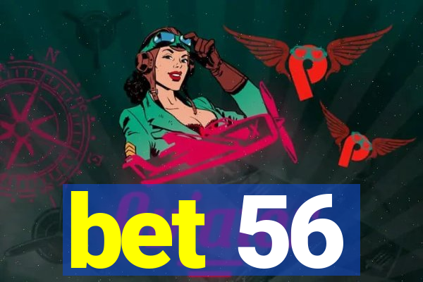 bet 56