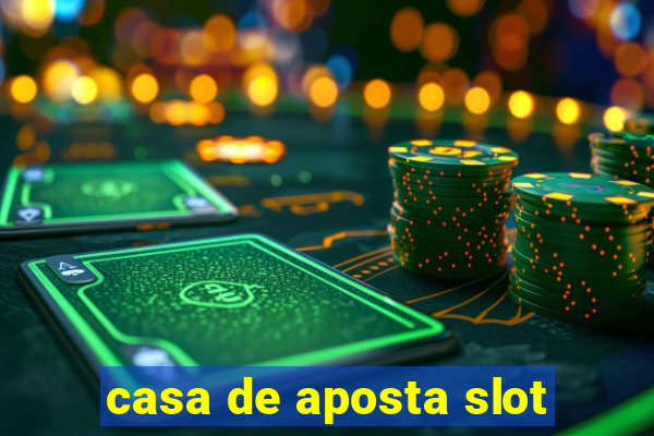 casa de aposta slot