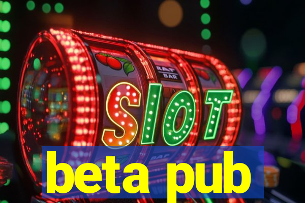 beta pub