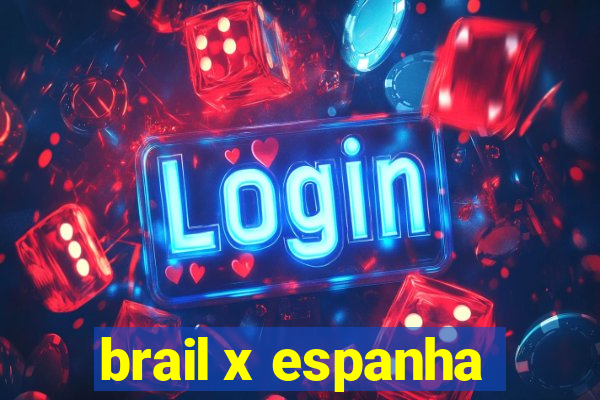 brail x espanha