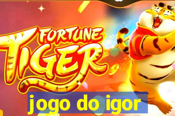 jogo do igor