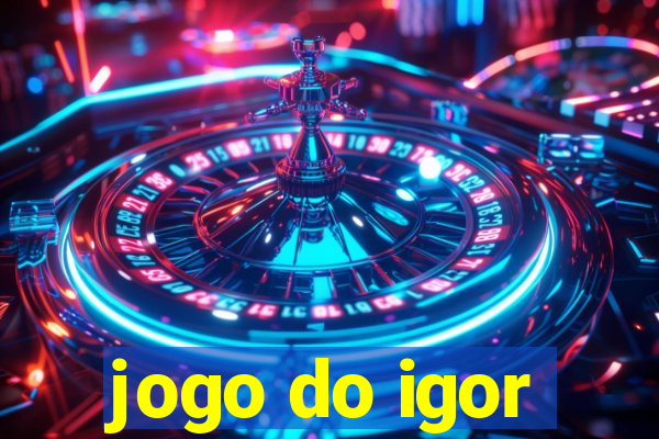 jogo do igor