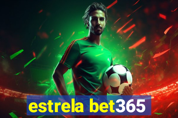 estrela bet365