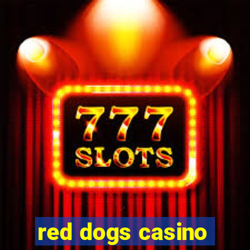 red dogs casino