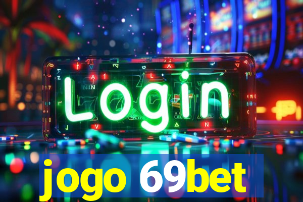 jogo 69bet