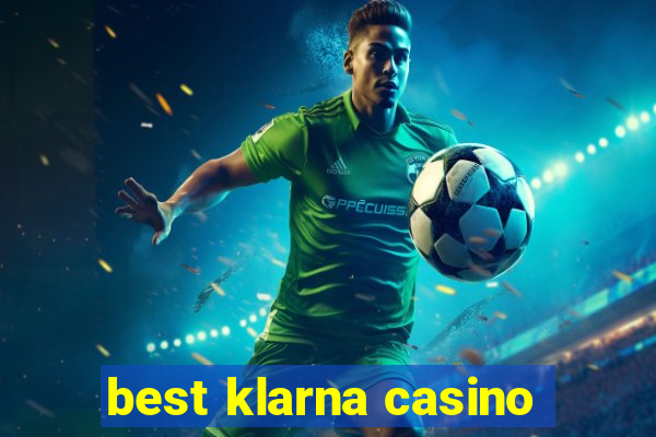 best klarna casino