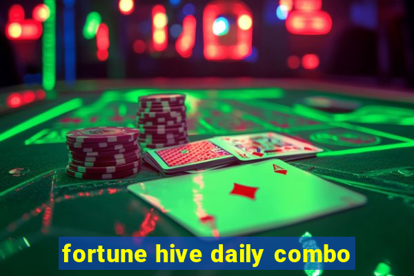 fortune hive daily combo