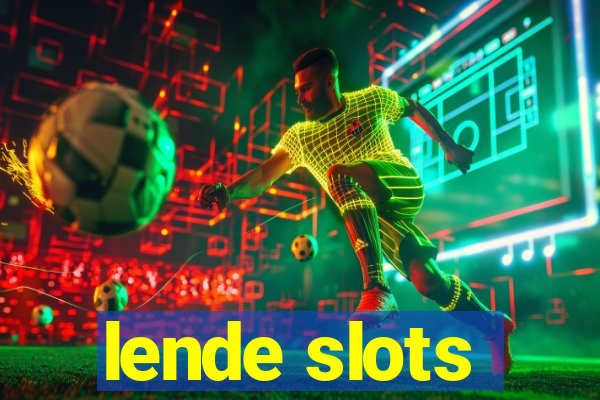 lende slots