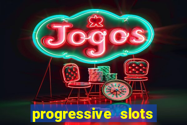 progressive slots in vegas