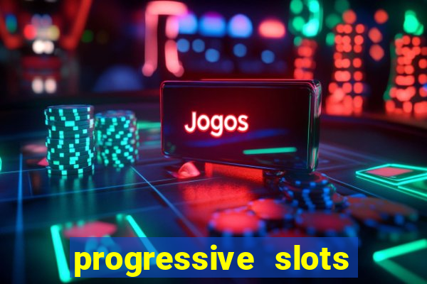 progressive slots in vegas