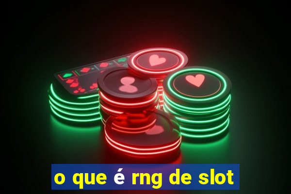 o que é rng de slot