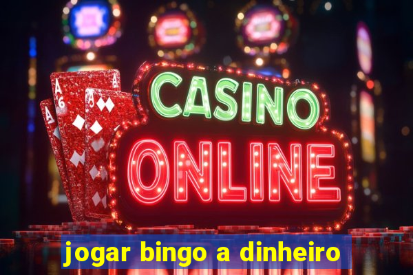 jogar bingo a dinheiro