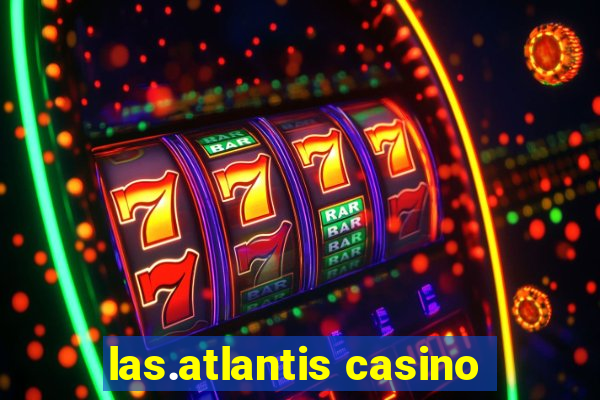 las.atlantis casino