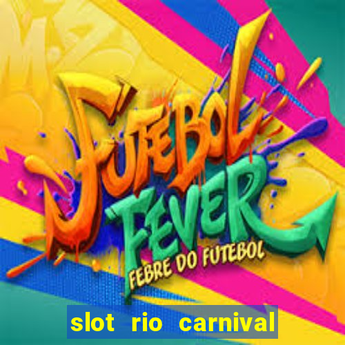 slot rio carnival paga mesmo