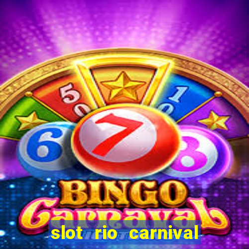 slot rio carnival paga mesmo