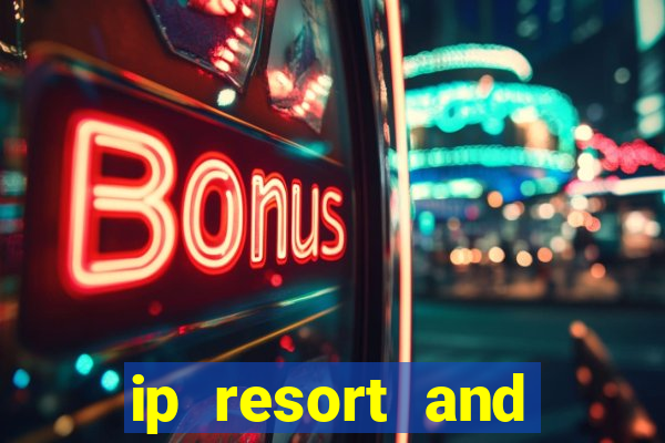 ip resort and casino biloxi mississippi