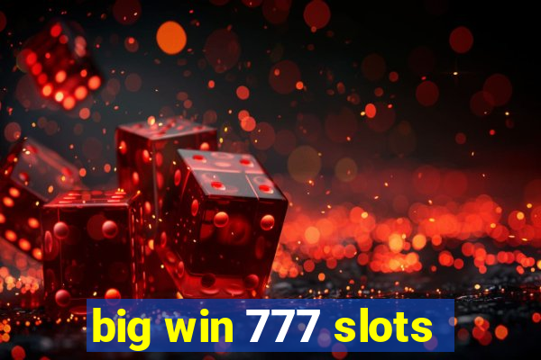 big win 777 slots