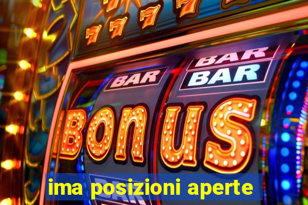 ima posizioni aperte