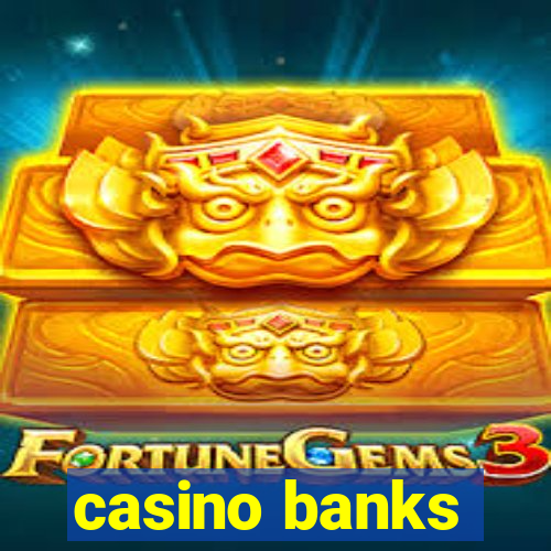 casino banks