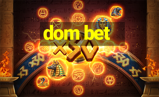 dom bet