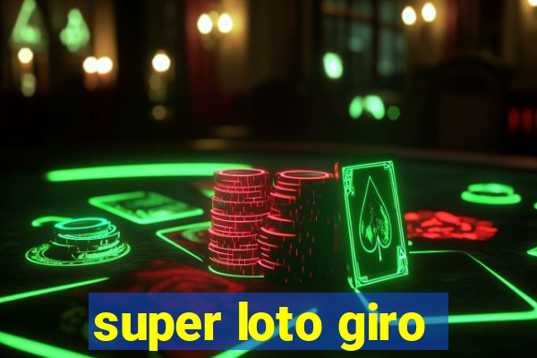 super loto giro