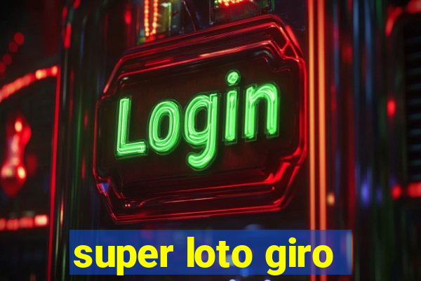 super loto giro