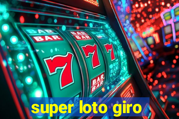 super loto giro