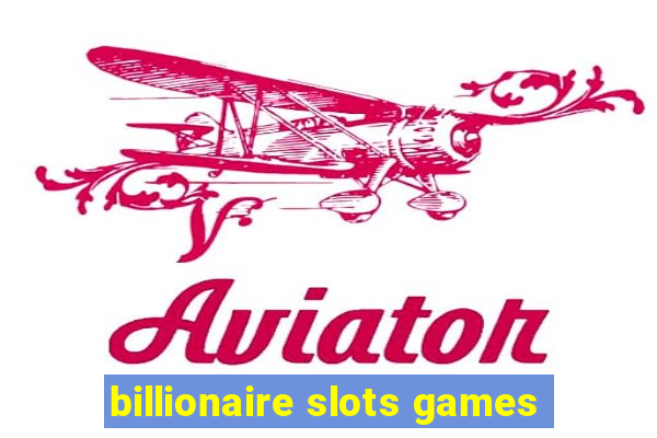 billionaire slots games