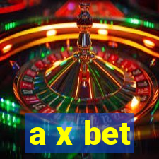 a x bet