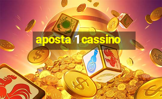 aposta 1 cassino