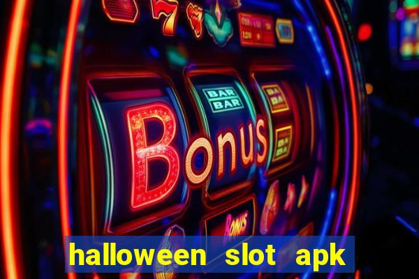 halloween slot apk dinheiro infinito