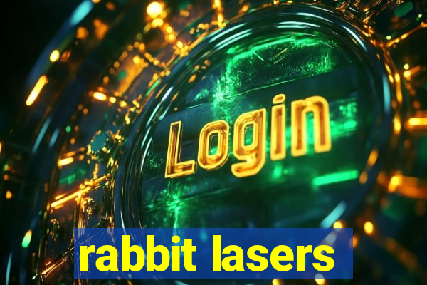 rabbit lasers