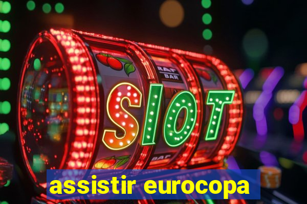 assistir eurocopa