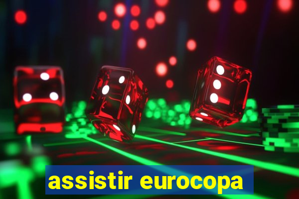 assistir eurocopa