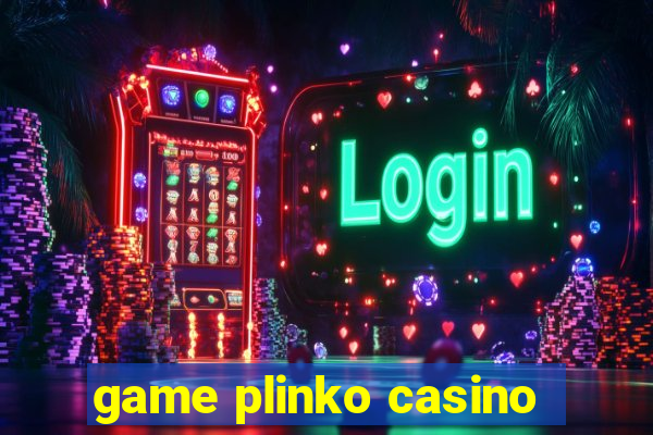 game plinko casino