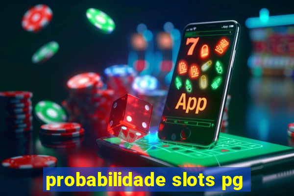 probabilidade slots pg