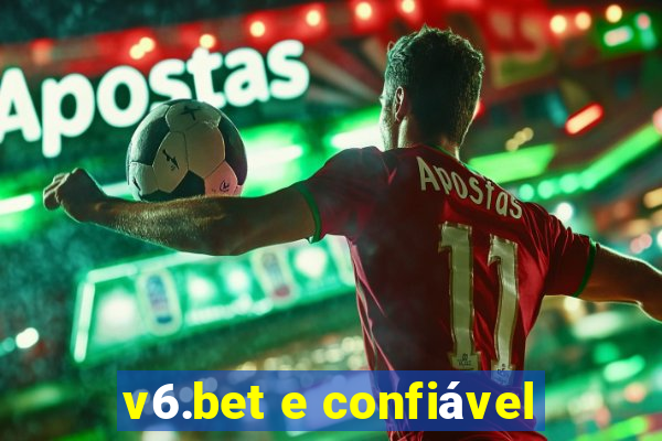 v6.bet e confiável