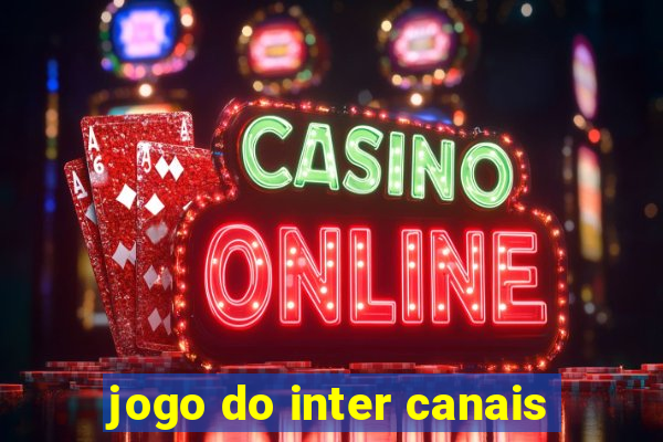 jogo do inter canais