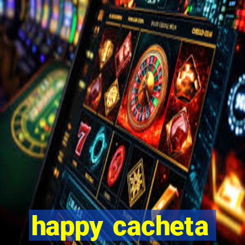 happy cacheta