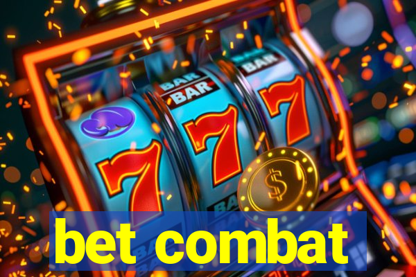 bet combat