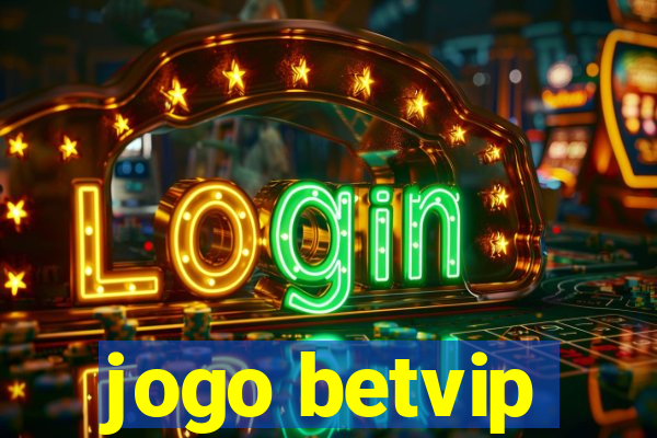 jogo betvip